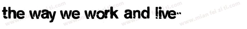 The Way We Work And Live字体转换